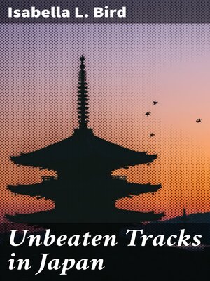 cover image of Unbeaten Tracks in Japan
